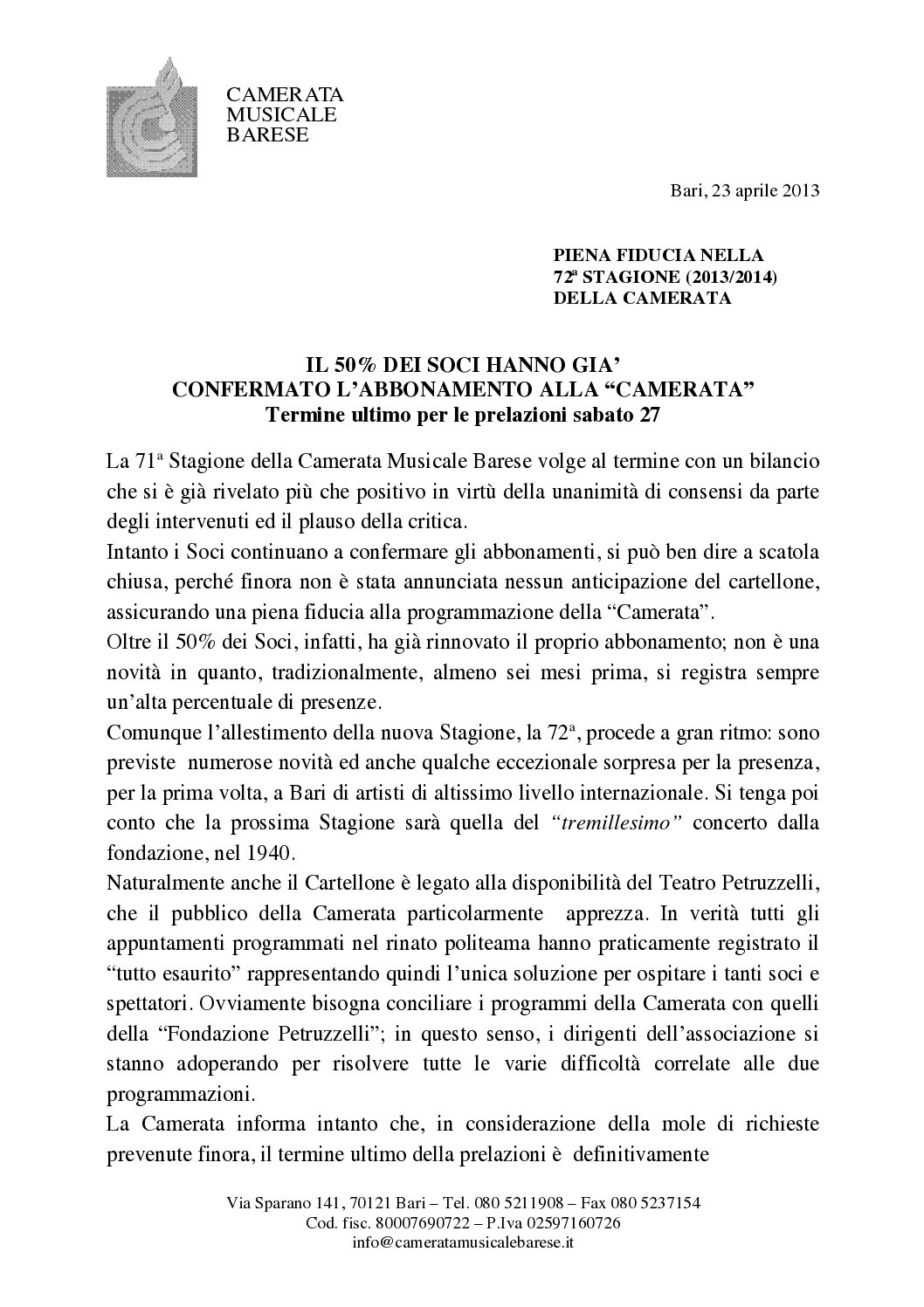 IL 50% DEI SOCI HANNO GIA’ CONFERMATO L’ABBONAMENTO ALLA “CAMERATA” Termine ultimo per le prelazioni sabato 27
